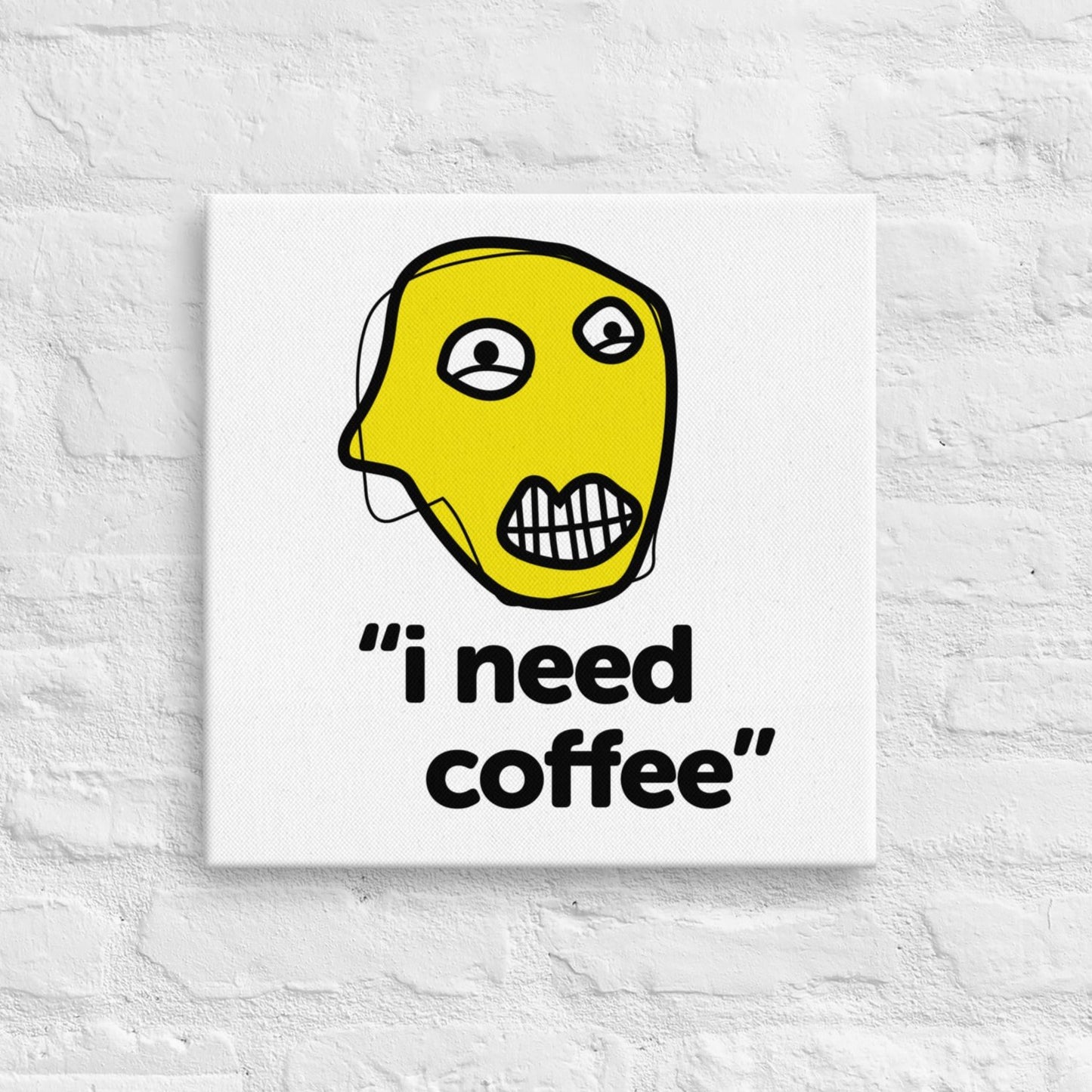 I Need Coffee canvas