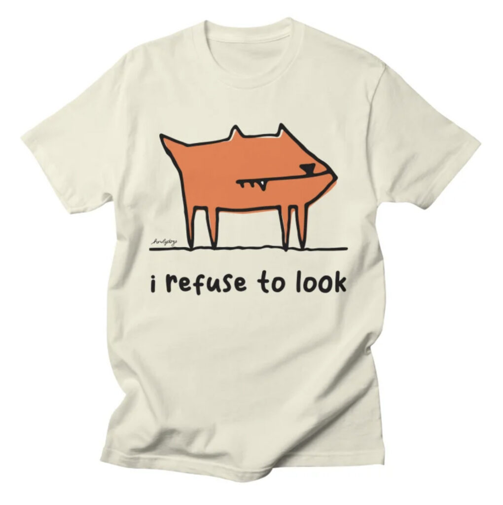 Orange doodle dog refusing to look with text “I refuse to look” on t-shirt